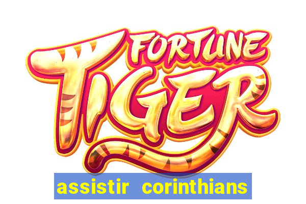 assistir corinthians no futemax